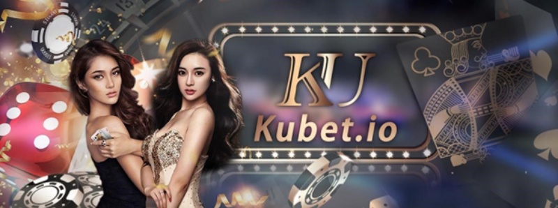 Kubet - Nhà cái cá cược uy tín hàng đầu Châu Á