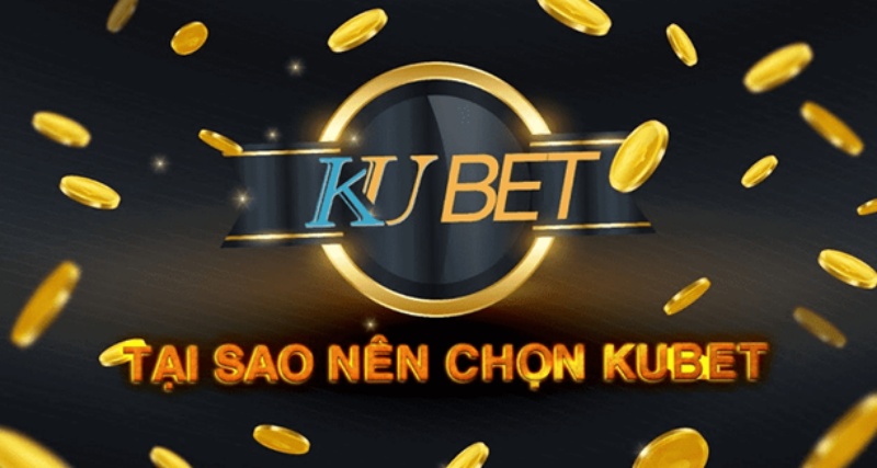 Kubet sở hữu nhiều ưu điểm nổi bật